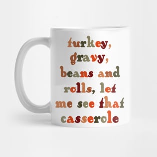 Turkey, gravy, beans & rolls, let me see that casserole Mug